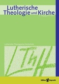 Cover: Lutherische Theologie und Kirche, Heft 04/2013 - Edition Ruprecht