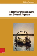 Cover: Todeserfahrungen im Werk von Giovanni Segantini - V&R unipress