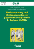 Cover: Mediennutzung und Medienkompetenzen jugendlicher Migranten in Sachsen (JuMiS) - VISTAS Verlag