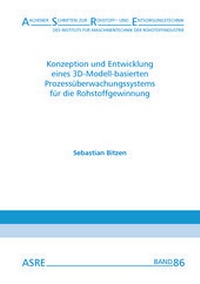 Enlarge image Cover: Konzeption und Entwicklung eines 3D-Modell-basierten Prozessüberwachungssystems für die Rohstoffgewinnung - Zillekens, Ralf