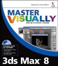 Cover: Master Visually 3ds Max 8 - Hungry Minds Inc,U.S.