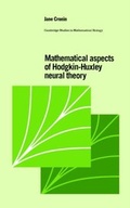 Cover: Mathematical Aspects of Hodgkin-Huxley Neural Theory - Cambridge University Press