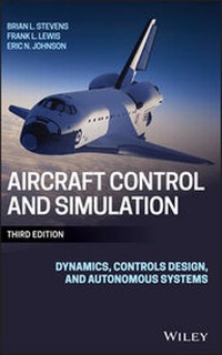 Enlarge image Cover: Aircraft Control and Simulation - Dynamics, Controls Design, and Autonomous Systems, 3e - Wiley