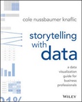 Cover: Storytelling with Data - A Data Visualization Guide for Business Professionals - Wiley