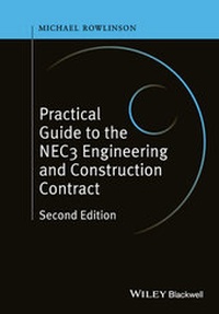 Enlarge image Cover: Practical Guide to the NEC3 Engineering and Construction Contract - Wiley-Blackwell