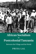 Cover: African Socialism in Postcolonial Tanzania - Cambridge University Press