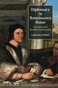 Enlarge image Cover: Diplomacy in Renaissance Rome - Cambridge University Press
