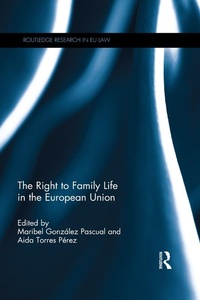 Abbildung von: The Right to Family Life in the European Union - Routledge