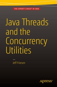Enlarge image Cover: Java Threads and the Concurrency Utilities - APress