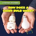 Cover: How Does a Light Bulb Work? - Gareth Stevens Publishing