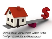 Bild vergrößern Bild: SAP Collateral Management System (CMS): Configuration Guide & User Manual - BOOKBABY