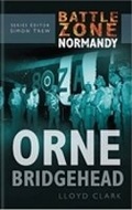 Cover: Battle Zone Normandy: Orne Bridgehead - The History Press Ltd
