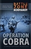 Cover: Battle Zone Normandy: Operation Cobra - The History Press Ltd
