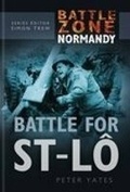Cover: Battle Zone Normandy: Battle for St-Lo - The History Press Ltd