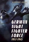 Cover: German Night Fighter Force 1917-1945 - Fonthill Media Ltd