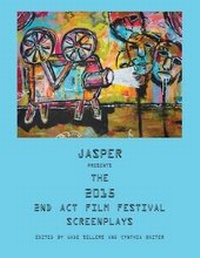 Abbildung von: Jasper Presents the 2015 2nd ACT Film Festival Screenplays - Muddy Ford Press LLC