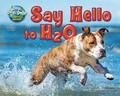 Cover: Say Hello to H2O - Bearport Books
