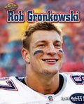 Cover: Rob Gronkowski - Bearport Books