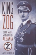Cover: King Zog - Sutton Publishing Ltd