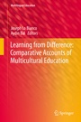 Cover: Learning from Difference: Comparative Accounts of Multicultural Education - Springer