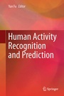 Cover: Human Activity Recognition and Prediction - Springer