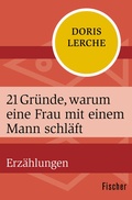 Cover: 21 Gr&uuml;nde, warum eine Frau mit einem Mann schl&auml;ft - Fischer Taschenbuch