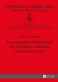 Cover: La conquista imaginaria de Am&eacute;rica: cr&oacute;nicas, literatura y cine - Peter Lang Verlag
