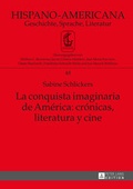 Cover: La conquista imaginaria de Am&eacute;rica: cr&oacute;nicas, literatura y cine - Peter Lang Verlag