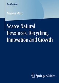 Abbildung von: Scarce Natural Resources, Recycling, Innovation and Growth - Springer Gabler