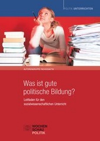 Abbildung von: Was ist gute politische Bildung? - Wochenschau Verlag