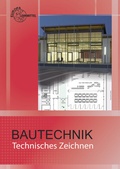 Cover: Bautechnik Technisches Zeichnen - Europa-Lehrmittel