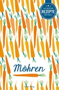 Cover: Die besten Rezepte der Welt - M&ouml;hren - H&ouml;lker Verlag