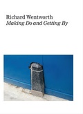 Cover: Richard Wentworth. Making Do and Getting By - K&ouml;nig, Walther