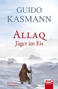 Cover: Allaq - J&auml;ger im Eis - BVK Buch Verlag Kempen