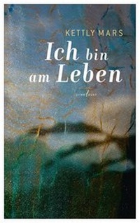 Enlarge image Cover: Ich bin am Leben - litradukt Literatureditionen