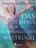 Cover: Das Logierhaus zur schwankenden Weltkugel - Lindhardt og Ringhof Forlag