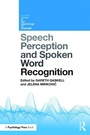 Cover: Speech Perception and Spoken Word Recognition - Psychology Press Ltd