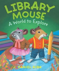 Enlarge image Cover: Library Mouse: A World to Explore - Abrams Books for Young Readers