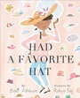 Cover: I Had a Favorite Hat - Abrams Books for Young Readers