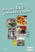 Cover: 1x1 Kleines 1x1 Judischen Lebens: Eine Illustrierte Anleitung Judischer Praxis und Basisinformationen Judischen Wissens 2015 - JVFG