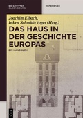 Cover: Das Haus in der Geschichte Europas - De Gruyter Oldenbourg