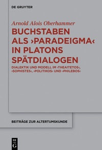 Abbildung von: Buchstaben als paradeigma in Platons Spätdialogen - De Gruyter