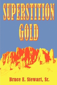 Enlarge image Cover: Superstition Gold - AuthorHouse