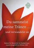 Cover: Du sammelst meine Tr&auml;nen und verwandelst sie - Evangelischer Presseverband in &Ouml;sterreich