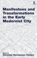 Cover: Manifestoes and Transformations in the Early Modernist City - Routledge