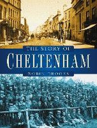 Abbildung von: The Story of Cheltenham - The History Press Ltd