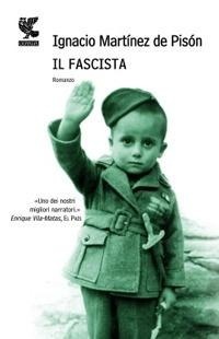 Abbildung von: Il fascista - Narratori della Fenice;Guanda