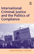 Cover: International Criminal Justice and the Politics of Compliance - Routledge