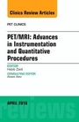 Cover: PET/MRI: Advances in Instrumentation and Quantitative Procedures, An Issue of PET Clinics: Volume 11-2 - Elsevier