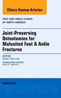 Abbildung von: Joint-Preserving Osteotomies for Malunited Foot & Ankle Fractures, An Issue of Foot and Ankle Clinics of North America: Volume 21-1 - Elsevier